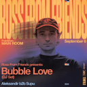 Miks x Tenfold: Ross From Friends presents Bubble Love (DJ Set)