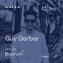 Guy Gerber | Set In Bodrum