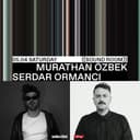 Murathan Özbek & Serdar Ormancı