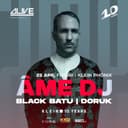 Âme (DJ) + Black Batu + Doruk // Alive Project | Klein Phönix