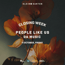People Like Us + OA Music | Klein Garten Closing Week