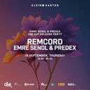 Remcord + Emre Senol + Predex / One Day Release Party | Klein Garten