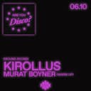 Are You Disco: Kirollus + Murat Boyner