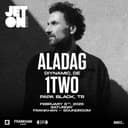 Jeton Presents Aladag & 1TWO