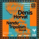 Denis Horvat + Nandu + Tripolism + Doruk | Klein Phönix 